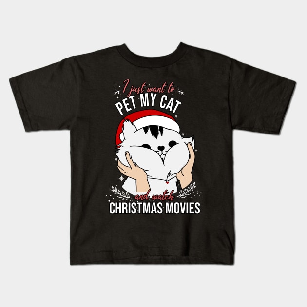 I just want to pet my cat and watch christmas movies Kids T-Shirt by Rishirt